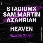 zenei album Stadiumx, Sam Martin, Azahriah – Heaven (Monoir remix)