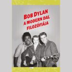 A Modern Dal filozófiája Bob Dylan könyv