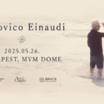 Ludovico Einaudi budapest 2025 koncert